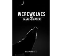 Werewolves and Shape-Shifters: 100 True Stories of Real Sightings