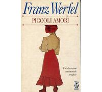 Werfel Franz - Piccoli Amori
