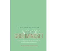 Werkboek groeimindset: CGT-vaardigheden om je veerkracht en zelfvertrouwen te vergroten