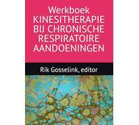 Werkboek KINESITHERAPIE BIJ CHRONISCHE RESPIRATOIRE AANDOENINGEN