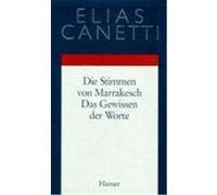 Werke 6. Die Stimmen von Marrakesch / Das Gewissen der Worte Canetti, Elias (Auteur)