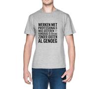 Werken Met Professionals Was Gisteren - Vandaag Grey Men's T-Shirt Tee