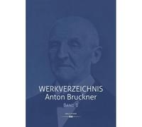 Werkverzeichnis Anton Bruckner Bd. 1