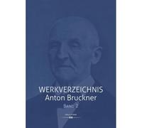 Werkverzeichnis Anton Bruckner Bd. 2