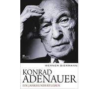 Werner Biermann Konrad Adenauer: Ein Jahrhundertleben (Relié)