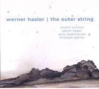 Werner Hasler, the Outer String : Duos & Quartets