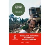 Werner Herzog, Mémoires - Chacun pour soi et Dieu contre tous