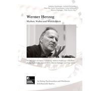 Werner Herzog: Mythos, Wahn und Wirklichkeit