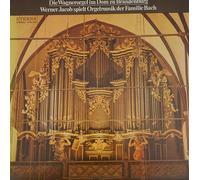 Werner Jacob - Die Wagnerorgel Im Dom Zu Brandenburg - Werner Jacob Spielt Orgelmusik Der Familie Bach