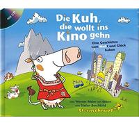 Werner Meier St Die Kuh, die wollt ins Kino gehn: Eine Geschichte vom MU (Relié)