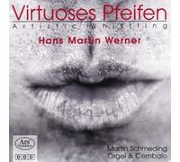 Werner - Virtuoses pfeifen Hans Martin Werner [Import]
