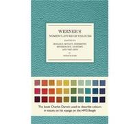 Werner's Nomenclature of Colours: Adapted to Zoology, Botany, Chemistry, Mineralogy, Anatomy, and the Arts
