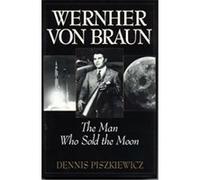 Wernher Von Braun Dennis Piszkiewicz (Auteur)