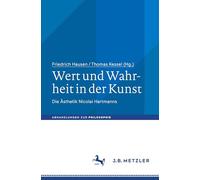 Wert und Wahrheit in der Kunst: Die Ästhetik Nicolai Hartmanns