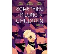 Werther Dell'edera - Something is Killing the Children Vol. 2 SC