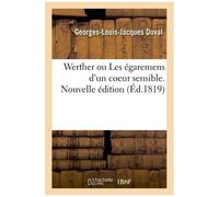 Werther Ou Les Égaremens D'un Coeur Sensible