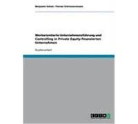 Wertorientierte Unternehmensführung und Controlling in Private Equity-finanzierten Unternehmen Scholz, Benjamin, Schriewersmann, Florian (Auteur)