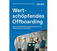 Wertschöpfendes Offboarding Warum der Abschied über die Zukunft eines Unternehmens entscheidet - Nicole Richter - Haufe - ebook (ePub) - Livre