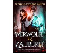 Werwölfe & Zauberei: Eine actiongeladene Urban Fantasy