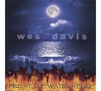 Wes Davis - Fire at The Water's Edge