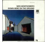 Wes Montgomery - Down Here On The Ground