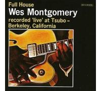 Wes Montgomery Full House - Recorded 'Live' at Tsubo, Berkeley, California (CD)