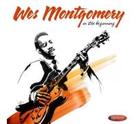 Wes Montgomery In the Beginning (CD) Album