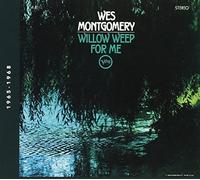 Wes Montgomery - Willow Weep for Me [Import]