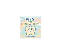 Wes The Wobbly Tooth Paperback Book By Kirsty Scarrott