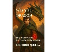 Wes y el Dragón: El Rubí del Duende. (Novela fantasía) Tomo 3.