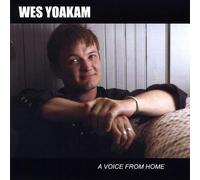 Wes Yoakam - Voice from Home
