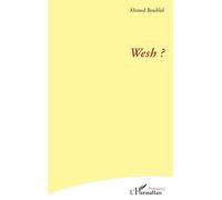 Wesh ? - Ahmed Bouhlal - L'harmattan - broché - Poésie