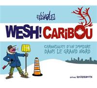 Wesh Caribou Chroniques d'un immigré dans le Grand Nord - El Diablo - Rouquemoute Eds - relié - Bande dessinée