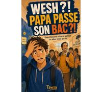 Wesh ?! Papa passe son bac ?!: Quand ton père retourne au lycée en même temps que toi