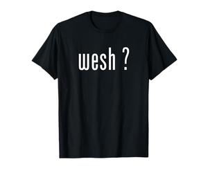 Wesh ? Wech T-Shirt