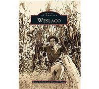 Weslaco, Images of America Series Bianca E. Tamez, Karen Gerhardt (Auteur)