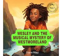 WESLEY AND THE MUSICAL MYSTERY OF WESTMORELAND
