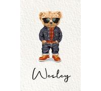 Wesley: Cahier personnalisé avec prénom Wesley | Cadeau d'anniversaire pour enfant, garçon, homme, copain ... | Nounours | 110 pages lignée, Petit Format 6x9 pouces (15,24 x 22,86 cm)