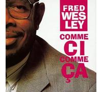 Wesley, Fred - Ci comme Ca