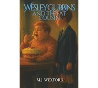 Wesley Gubbins And The Fat Cousin