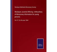 Wesleyan Juvenile Offering. A Miscellany Of Missionary Information For Young Persons