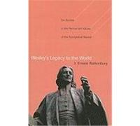 Wesley's Legacy to the World: Six Studies in the Permanent Values of the Evangelical Revival Rattenbury, J. Ernest (Auteur)