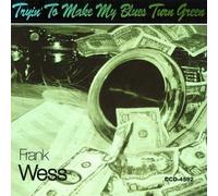 Wess, Frank - Tryin to Make My Blues Turn Green