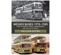Wessex Buses 1970-1985: Local Authority Fleets, Independents And The Isle Of Wight