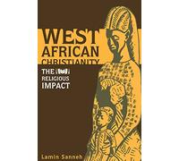 Lamin Sanneh – West African Christianity: The Religious Impact