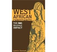 West African Christianity The Religious Impact by Lamin Sanneh Lamin Sanneh (Auteur)