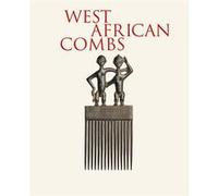 West African Combs François Neyt (Préface), Valentine Plisnier (Postface), Alain-Michel Boyer (Auteur), Najwa Borro (Auteur), Sarah Boukamel (Auteur)