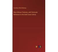 West African Fisheries, With Particular Reference To The Gold Coast Colony