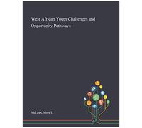 West African Youth Challenges And Opportunity Pathways