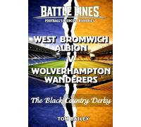 West Bromwich Albion v Wolverhampton Wanderers: The Black Country Derby